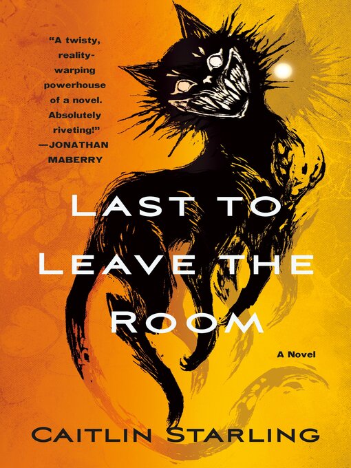 Title details for Last to Leave the Room by Caitlin Starling - Available